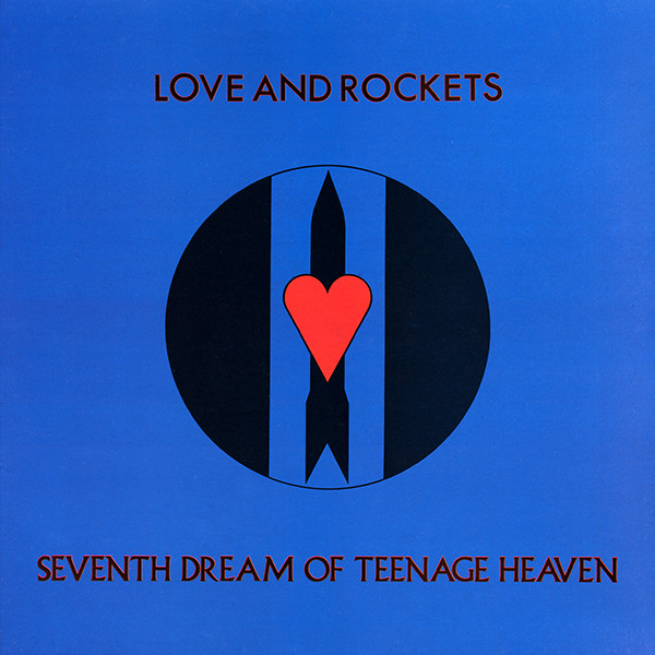 Love And Rockets - Seventh Dream Of Teenage Heaven | Beggars Banquet (BEGA66)