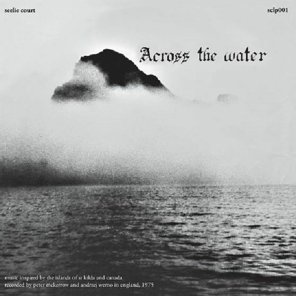Across The Water - Across The Water | Seelie Court (SCLP 001)