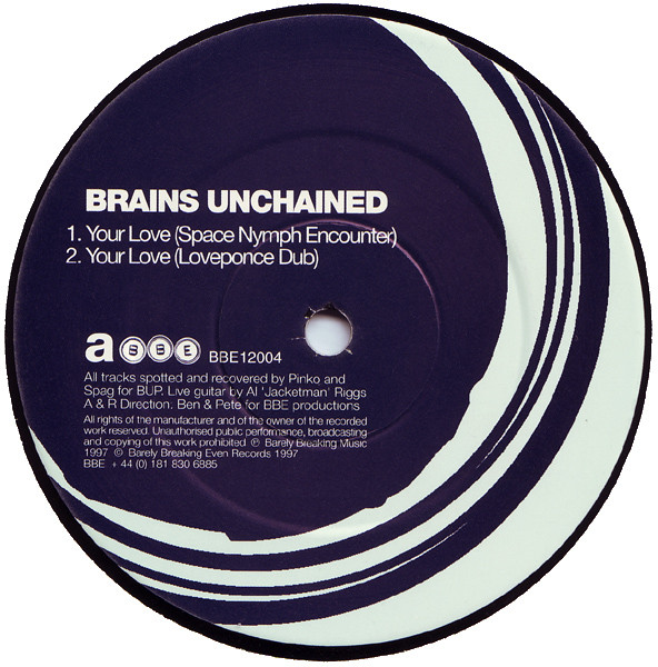 Brains Unchained - Your Love | BBE (BBE 12 004) Brains Unchained - Your Love | BBE (BBE 12 004)