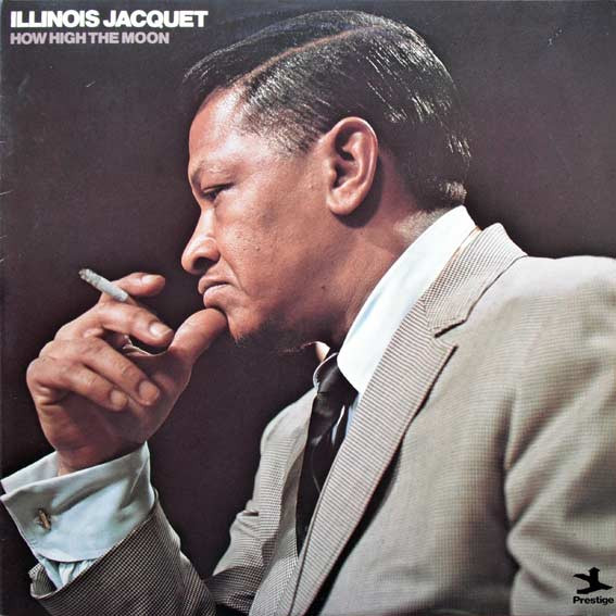 Illinois Jacquet - How High The Moon | Prestige (6130) - main Illinois Jacquet - How High The Moon | Prestige (6130) - main
