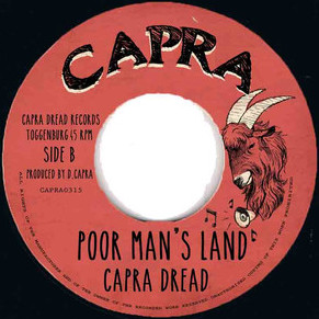 Jobba , Capra Dread , Dubby Doo , Dennis Capra - Every Day I Hear / Poor Man's Land | Capra Records (CAPRA0315) - 2