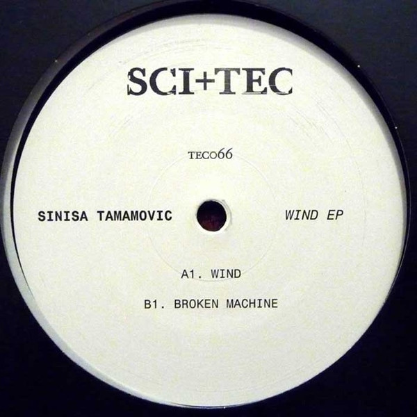 Sinisa Tamamovic - Wind EP | SCI + TEC Vinyl Audio (TEC066)