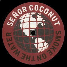 Señor Coconut And His Orchestra - Smoke On The Water | Multicolor Recordings (MCR 124.0) - 2 Señor Coconut And His Orchestra - Smoke On The Water | Multicolor Recordings (MCR 124.0) - 2