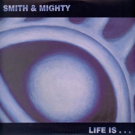 Smith & Mighty - Life Is... | !K7 Records (!K7123LP) - main