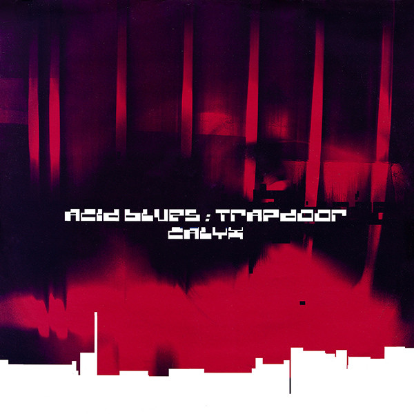 Calyx - Acid Blues / Trap Door | Audio Couture (AC 022)