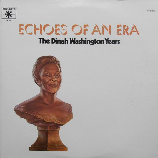 Dinah Washington - Echoes Of An Era: The Dinah Washington Years | Roulette (RE-104)