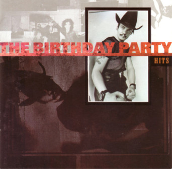 The Birthday Party - Hits | 4AD (DAD 2016)
