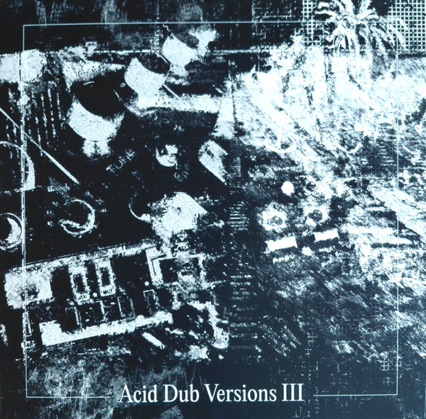 Om Unit - Acid Dub Versions III | Not On Label (Om Unit Self-Released) (ADS003R)