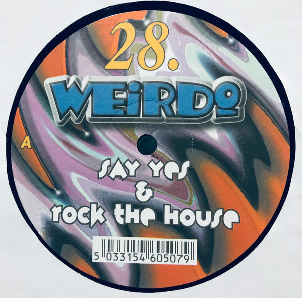 Weirdo - Say Yes, If U Understand Me / Rock The House | Tinrib Recordings (RIB 028) - 4