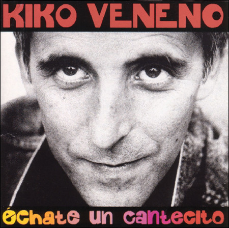 Kiko Veneno - Échate Un Cantecito | Sony Music (19439928701)
