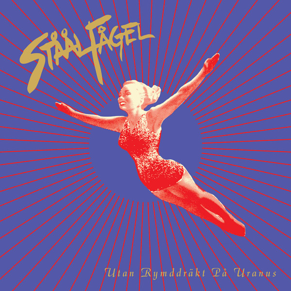 Ståålfågel - Utan Rymddräkt På Uranus | Emotional Rescue (ERC130)