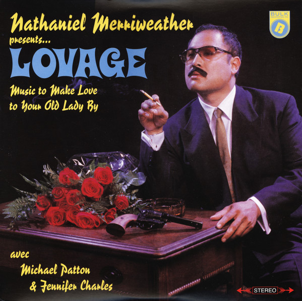 Nathaniel Merriweather Presents Lovage Avec Mike Patton & Jennifer Charles - Music To Make Love To Your Old Lady By | Bulk Recordings (BULK020LP)