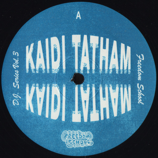 Kaidi Tatham - Freedom School D.J. Series Vol. 3 | Freedom School (FS006) - 2