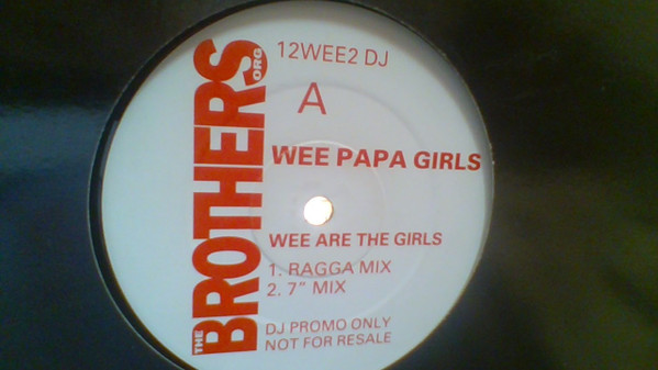 Wee Papa Girls - Wee Are The Girls | The Brothers Organisation (12WEE2 DJ) Wee Papa Girls - Wee Are The Girls | The Brothers Organisation (12WEE2 DJ)