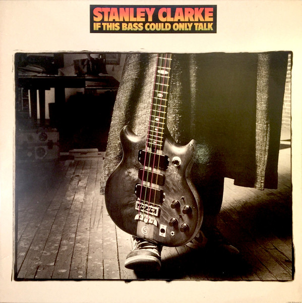 Stanley Clarke - If This Bass Could Only Talk | Portrait (PRT 460883 1) - main