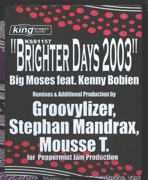 Big Moses & Kenny Bobien - Brighter Days 2003 | BPM King Street Sounds (KSS1157) - 2 Big Moses & Kenny Bobien - Brighter Days 2003 | BPM King Street Sounds (KSS1157) - 2