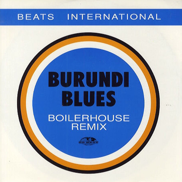 Beats International - Burundi Blues (Boilerhouse Remix) | Go! Beat (GODXR 45)