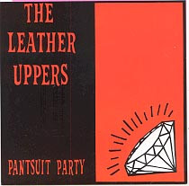 The Leather Uppers - Pantsuit Party | Famous Records (FA-RE 001)