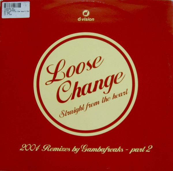 Loose Change - Straight From The Heart (2004 Remixes By Gambafreaks - Part 2) | D:vision Records (DV 380)
