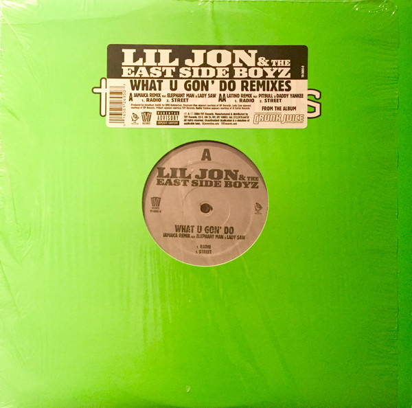 Lil' Jon & The East Side Boyz - What U Gon' Do (Remixes) | TVT Records (TV-2695-0)