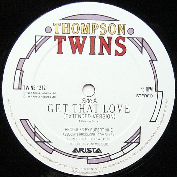Thompson Twins - Get That Love | Arista (TWINS 1212) - 2