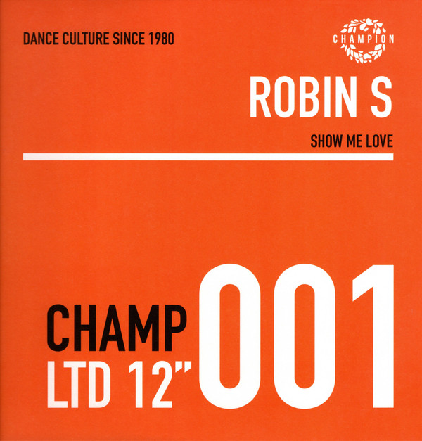 Robin S. - Show Me Love / Luv 4 Luv | Champion (CHAMPCL001)