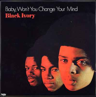 Black Ivory - Baby, Won't You Change Your Mind | Today Records (TLP-1008)