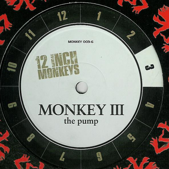 Monkey III - The Pump | 12 Inch Monkeys (MONKEY 003-6)