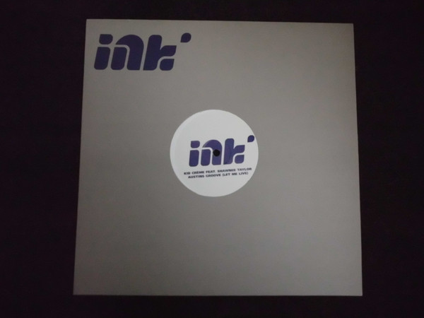 Kid Crème Feat. Shawnee Taylor - Austin's Groove (Let Me Live) | Ink Records (NIBNE8) Kid Crème Feat. Shawnee Taylor - Austin's Groove (Let Me Live) | Ink Records (NIBNE8)