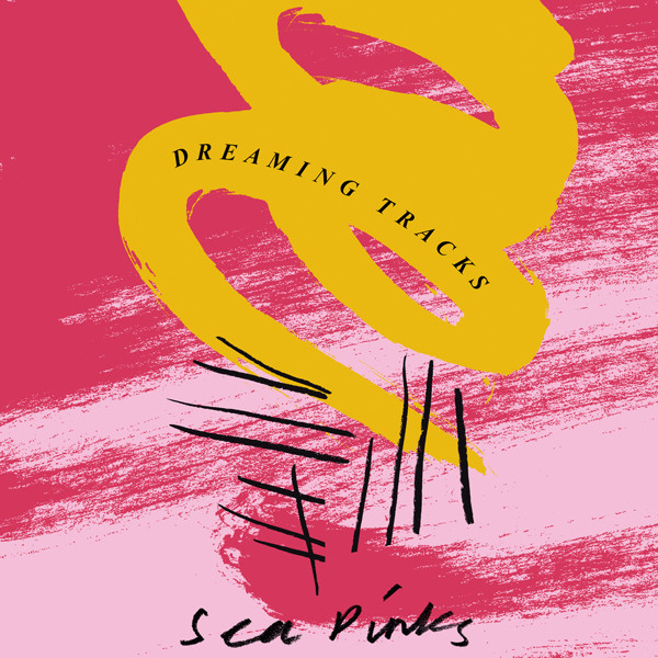 Sea Pinks - Dreaming Tracks | CF Records (CF/F40)