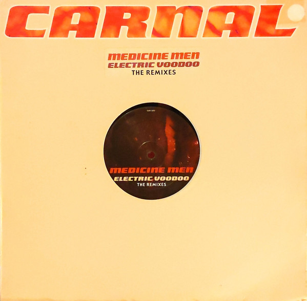 Medicine Men - Electric Voodoo (The Remixes) | Carnal (CAR1203) Medicine Men - Electric Voodoo (The Remixes) | Carnal (CAR1203)