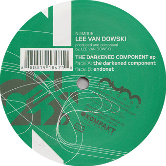 Lee Van Dowski - The Darkened Component EP | Num Records (NUM06)