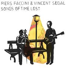 Piers Faccini & Vincent Segal - Songs Of Time Lost | No Format (NØF.24) Piers Faccini & Vincent Segal - Songs Of Time Lost | No Format (NØF.24)