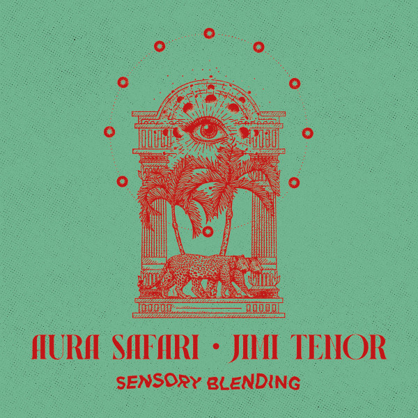 Aura Safari , Jimi Tenor - Sensory Blending | Hell Yeah Recordings (HYR7280)