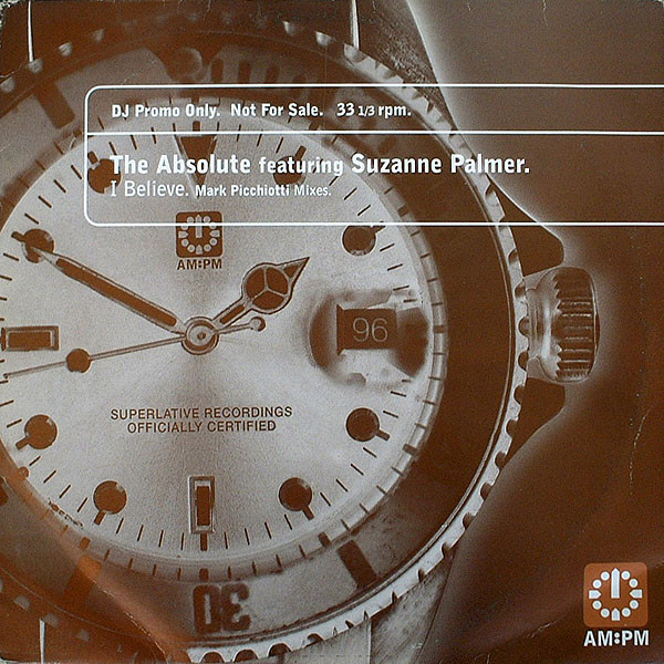 The Absolute Featuring Suzanne Palmer - I Believe (Mark Picchiotti Mixes) | AM:PM (AMPMDJ 59)