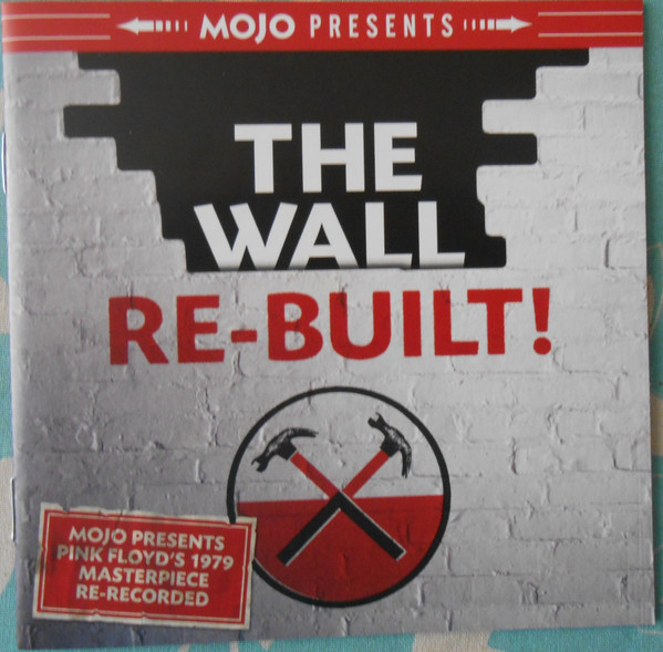 Various - The Wall Re-Built! (Mojo Presents Pink Floyd's 1979 Masterpiece Re-Recorded) | Cherry Red (MOJOCDD1002) Various - The Wall Re-Built! (Mojo Presents Pink Floyd's 1979 Masterpiece Re-Recorded) | Cherry Red (MOJOCDD1002)