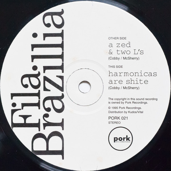 Fila Brazillia - A Zed & Two L's / Harmonicas Are Shite | Pork Recordings (PORK 021)