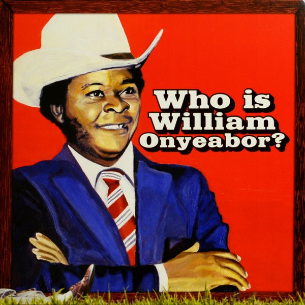 William Onyeabor - Who Is William Onyeabor? | Luaka Bop (6 80899 0079-1-7)
