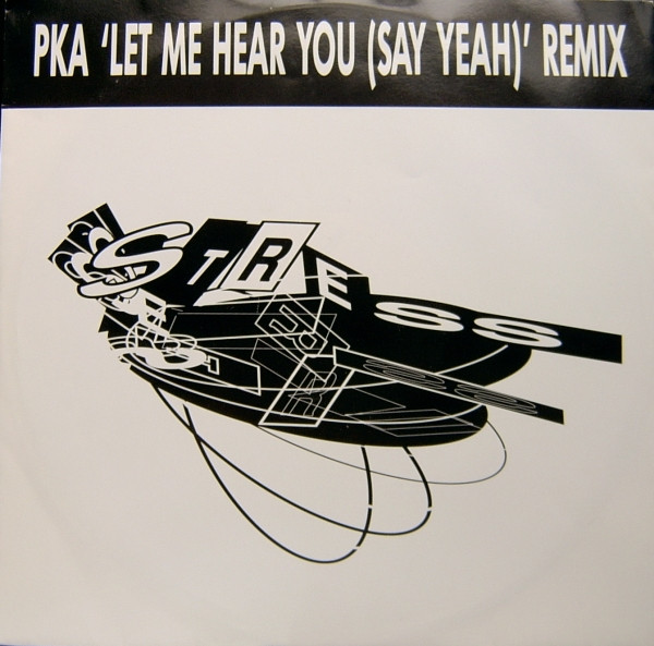 PKA - Let Me Hear You (Say Yeah) Remix | Stress Records (SSTR1)