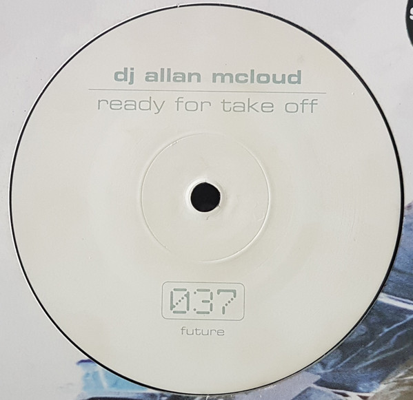 DJ Allan McLoud - Ready For Take Off | Future Recordings (FUTURE 037-12)