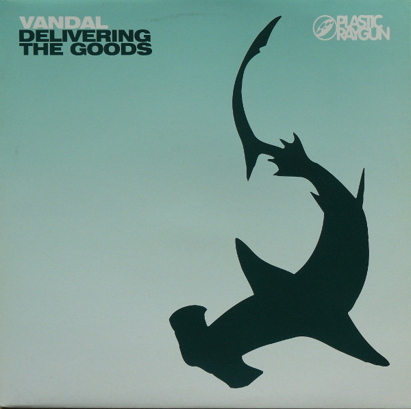 Vandal - Delivering The Goods | Plastic Raygun (PRPR17)