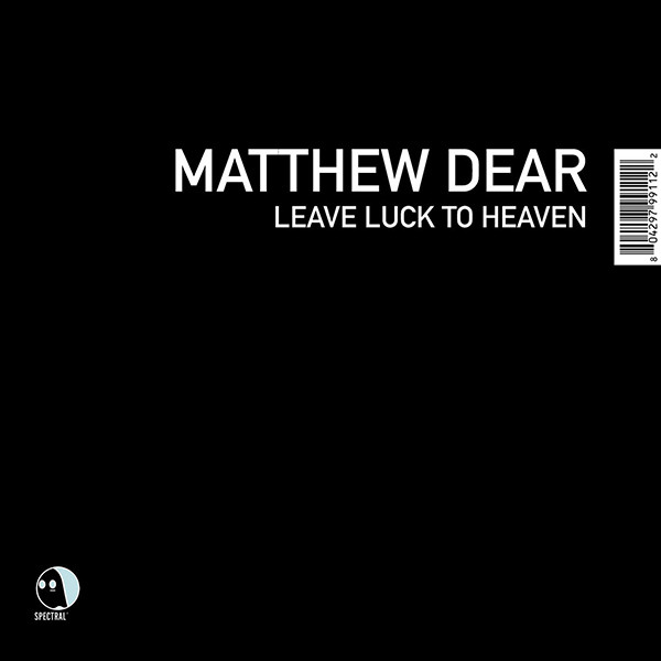 Matthew Dear - Leave Luck To Heaven | Spectral Sound (SPC-11)