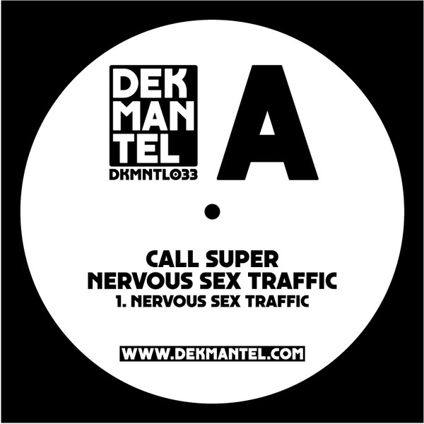 Call Super - Nervous Sex Traffic | Dekmantel (DKMNTL033) - 2