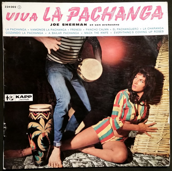 Joe Sherman And His Orchestra - Viva La Pachanga | Kapp Records (No 324002) - main
