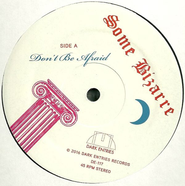 Some Bizarre - Don't Be Afraid | Dark Entries (DE-117)