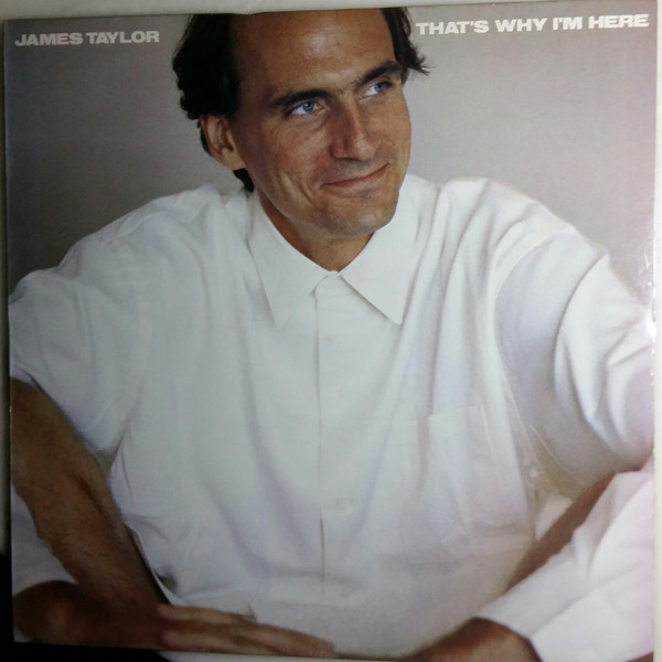James Taylor - That's Why I'm Here | CBS (CBS 462491 1) - 2 James Taylor - That's Why I'm Here | CBS (CBS 462491 1) - 2