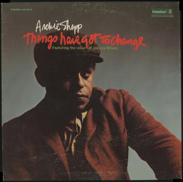 Archie Shepp - Things Have Got To Change | Impulse! (AS 9212) - main