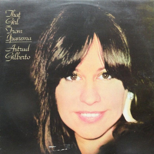 Astrud Gilberto - That Girl From Ipanema | Phoenix Records (PHX 1022) Astrud Gilberto - That Girl From Ipanema | Phoenix Records (PHX 1022)
