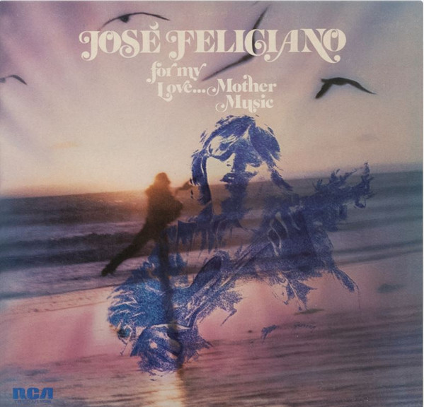 José Feliciano - For My Love...Mother Music | RCA (APL1-0266) José Feliciano - For My Love...Mother Music | RCA (APL1-0266)