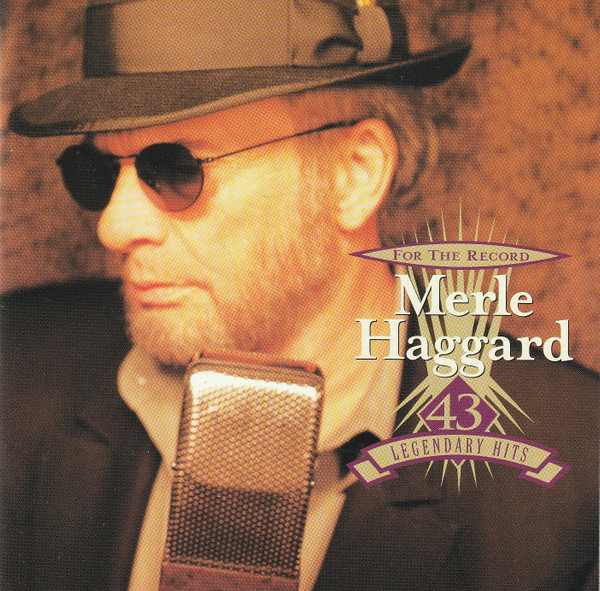 Merle Haggard - For The Record: 43 Legendary Hits | BNA Records Label (BG2 67844)